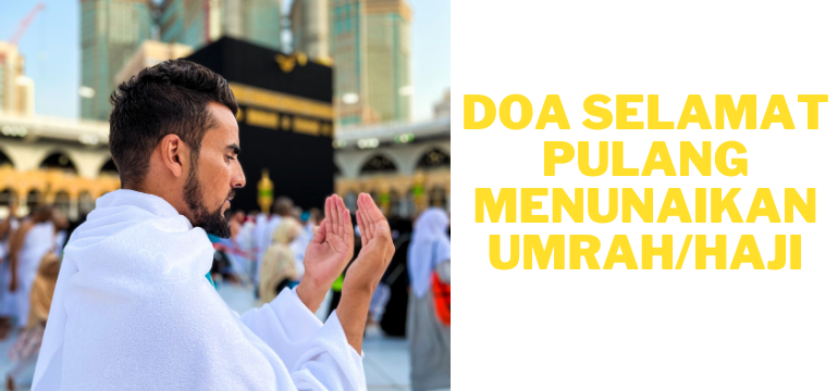 DOA Selamat Pulang Menunaikan Umrah/Haji